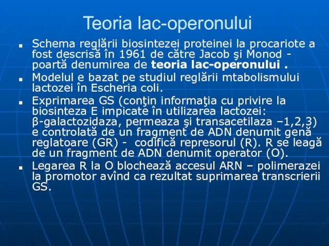 Teoria lac-operonului Schema reglării biosintezei proteinei la procariote a fost descrisă