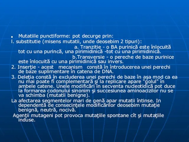 Mutatiile punctiforme: pot decurge prin: l. substitutie (misens mutatii, unde deosebim