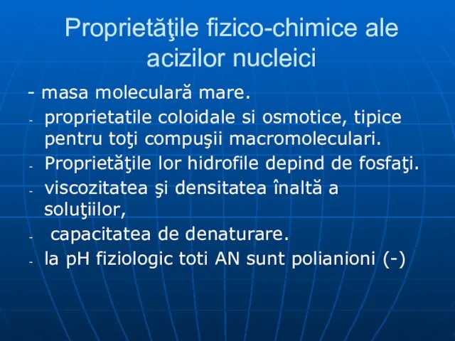 Proprietăţile fizico-chimice ale acizilor nucleici - masa moleculară mare. proprietatile coloidale