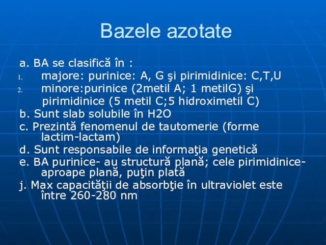 Bazele azotate a. BA se clasifică în : majore: purinice: A,