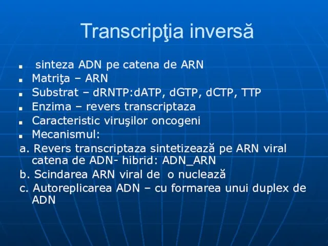 Transcripţia inversă sinteza ADN pe catena de ARN Matriţa – ARN