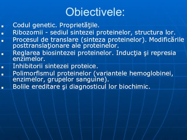 Obiectivele: Codul genetic. Proprietăţile. Ribozomii - sediul sintezei proteinelor, structura lor.