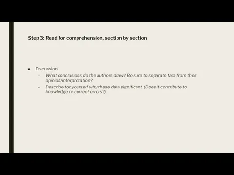 Discussion What conclusions do the authors draw? Be sure to separate