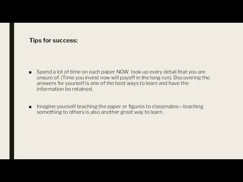 Tips for success: Spend a lot of time on each paper