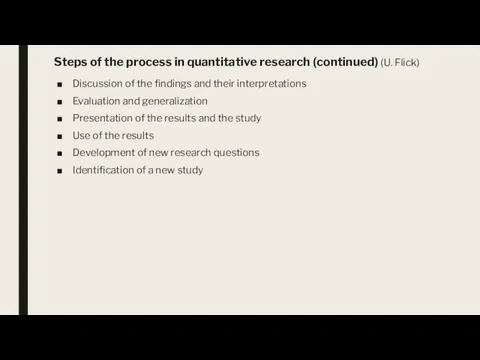 Steps of the process in quantitative research (continued) (U. Flick) Discussion