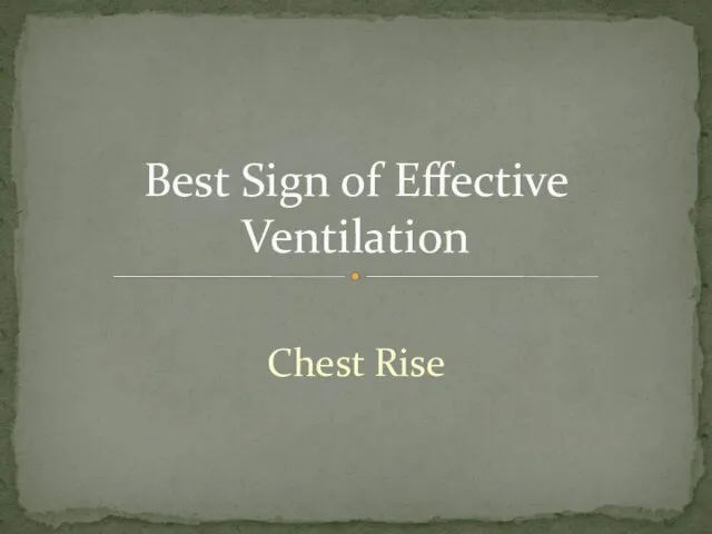 Best Sign of Effective Ventilation Chest Rise