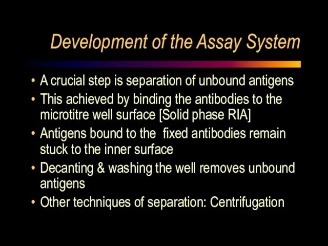 Development of the Assay System A crucial step is separation of