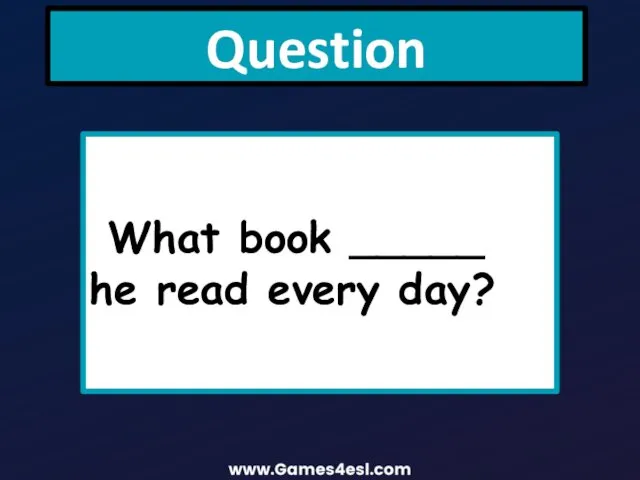 Question What book _____ he read every day?