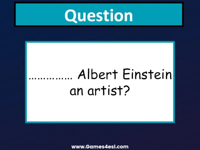 Question …………… Albert Einstein an artist?