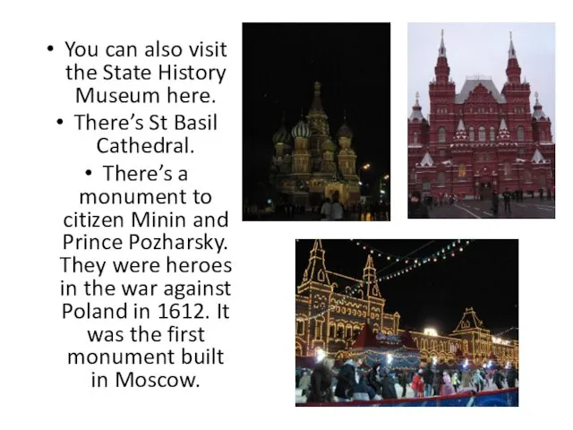 You can also visit the State History Museum here. There’s St