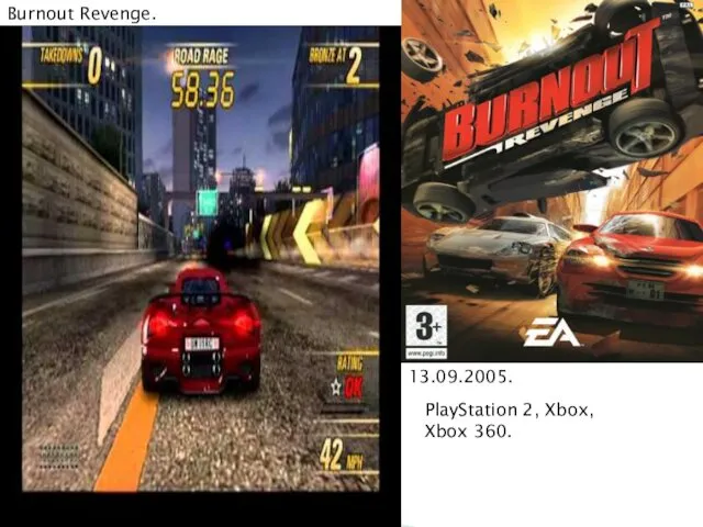 Burnout Revenge. 13.09.2005. PlayStation 2, Xbox, Xbox 360.