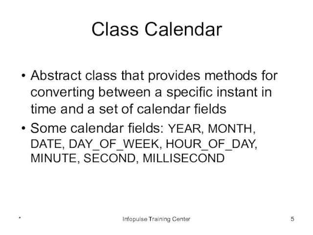 Class Calendar Abstract class that provides methods for converting between a