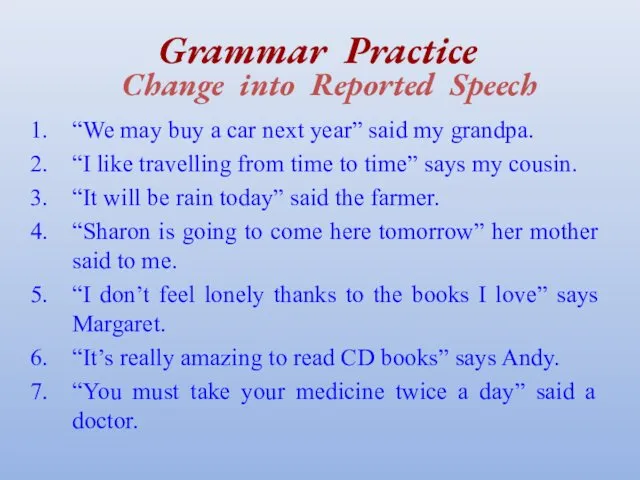 Grammar Practice Change into Reported Speech “We may buy a car