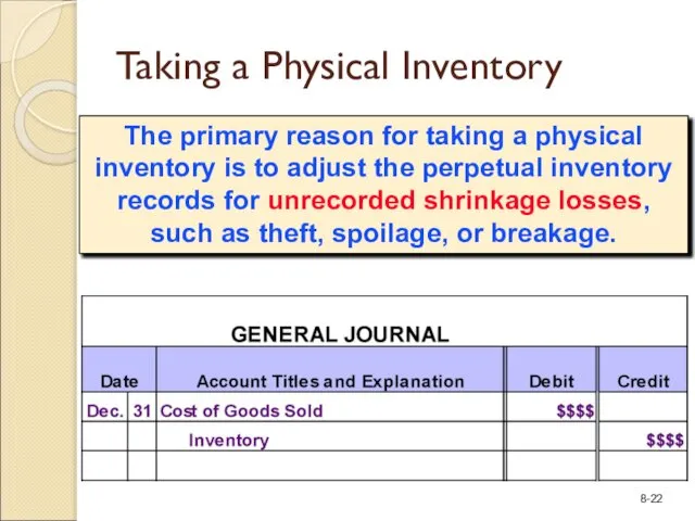 The primary reason for taking a physical inventory is to adjust