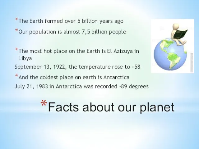 Facts about our planet The Earth formed over 5 billion years