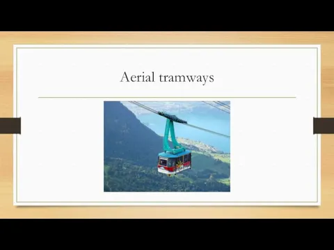 Aerial tramways