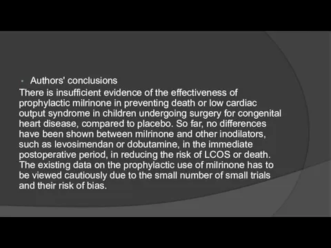 Authors' conclusions There is insufficient evidence of the effectiveness of prophylactic