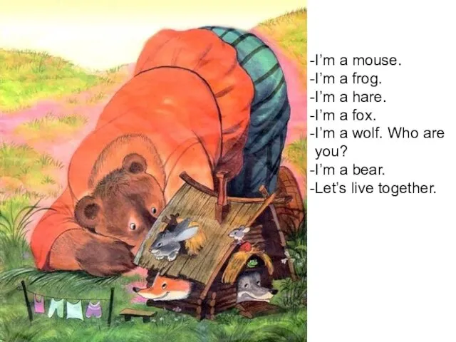 I’m a mouse. I’m a frog. I’m a hare. I’m a
