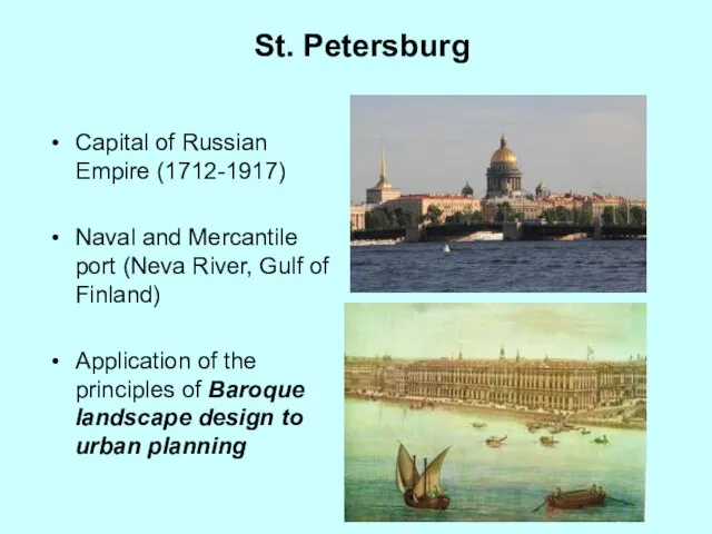 Capital of Russian Empire (1712-1917) Naval and Mercantile port (Neva River,