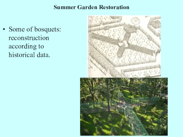 Summer Garden Restoration Some of bosquets: reconstruction according to historical data.