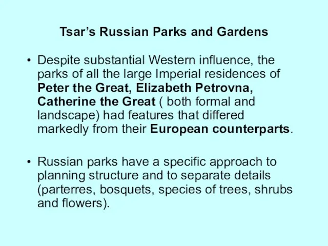 Tsar’s Russian Parks and Gardens Despite substantial Western influence, the parks