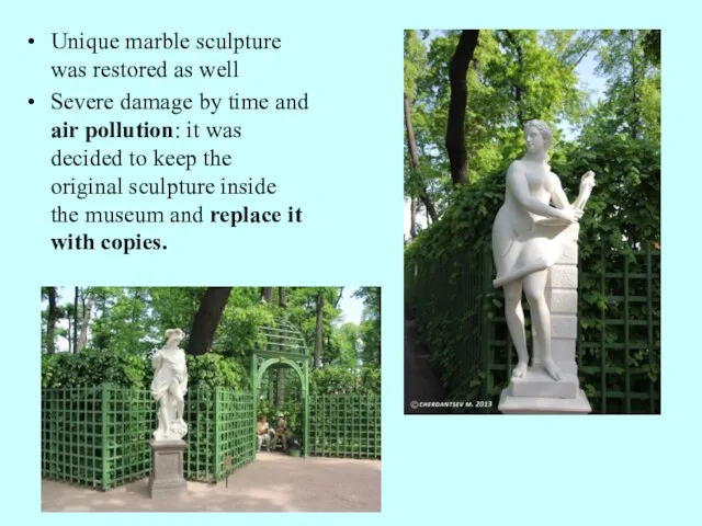Unique marble sculpture was restored as well Severe damage by time
