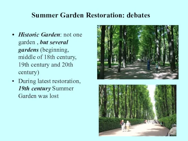 Summer Garden Restoration: debates Historic Garden: not one garden , but