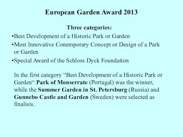 European Garden Award 2013 Three categories: Best Development of a Historic