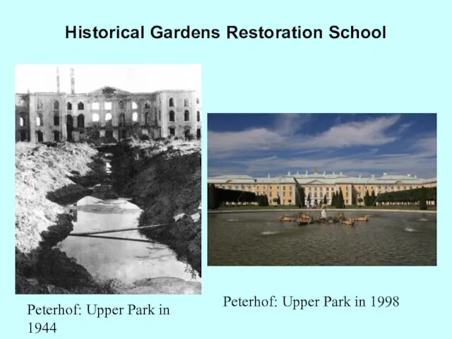 Historical Gardens Restoration School Peterhof: Upper Park in 1944 Peterhof: Upper Park in 1998