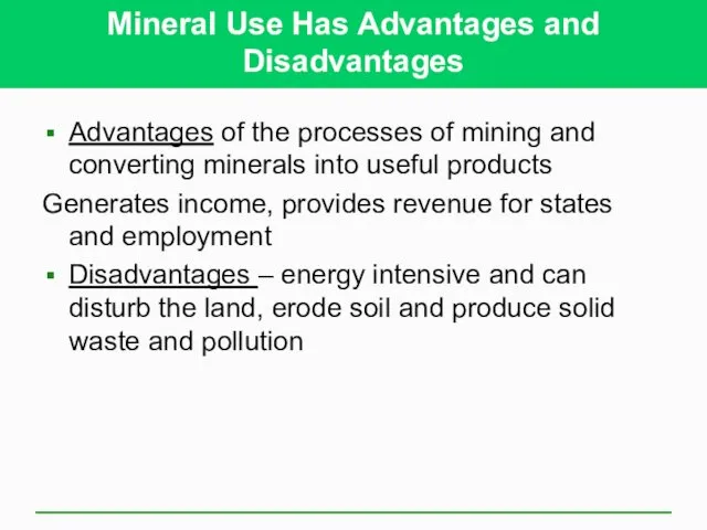 Mineral Use Has Advantages and Disadvantages Advantages of the processes of