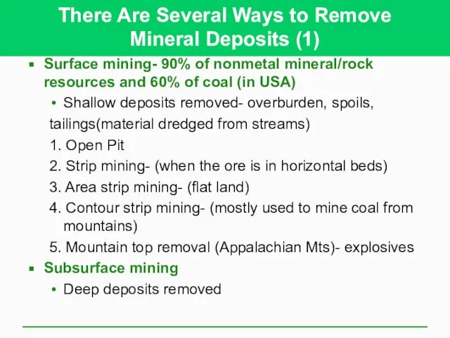There Are Several Ways to Remove Mineral Deposits (1) Surface mining-