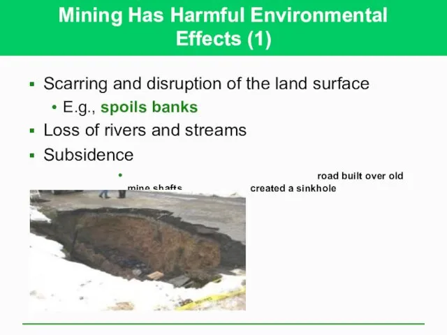 Mining Has Harmful Environmental Effects (1) Scarring and disruption of the