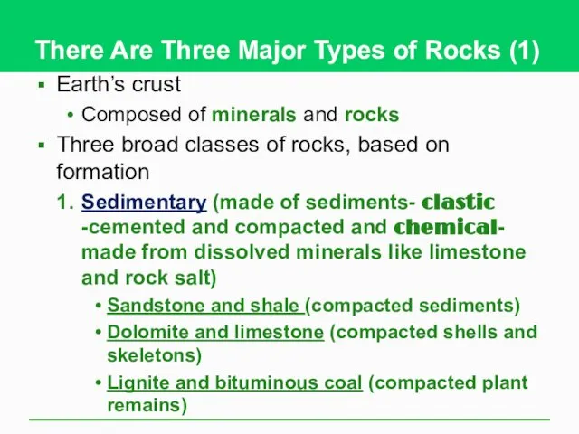There Are Three Major Types of Rocks (1) Earth’s crust Composed