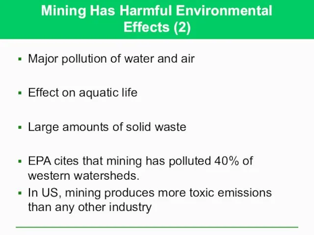 Mining Has Harmful Environmental Effects (2) Major pollution of water and