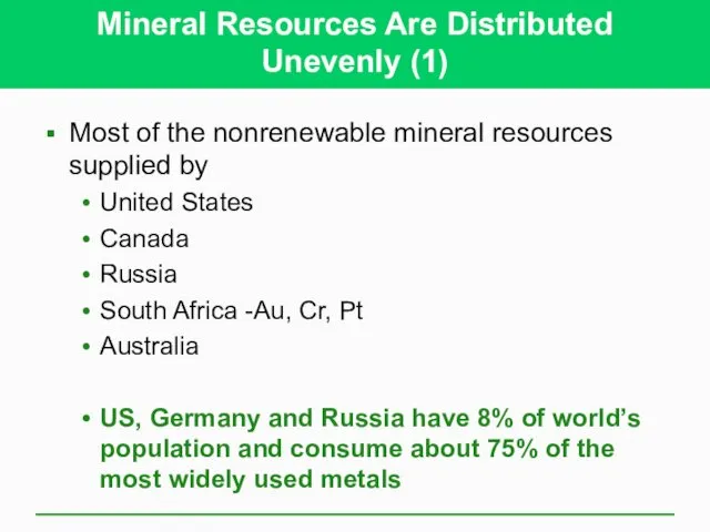 Mineral Resources Are Distributed Unevenly (1) Most of the nonrenewable mineral