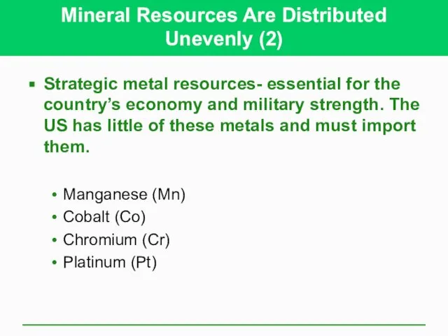 Mineral Resources Are Distributed Unevenly (2) Strategic metal resources- essential for