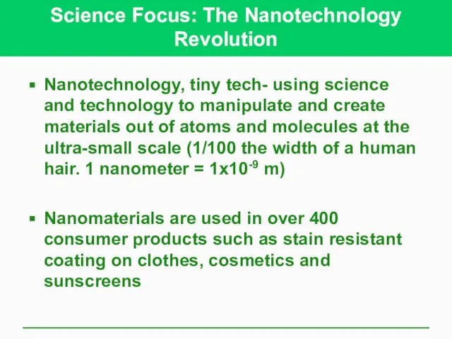 Science Focus: The Nanotechnology Revolution Nanotechnology, tiny tech- using science and
