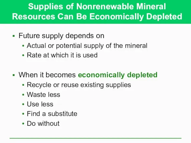 Supplies of Nonrenewable Mineral Resources Can Be Economically Depleted Future supply