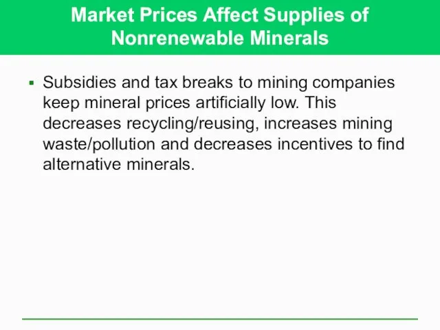 Market Prices Affect Supplies of Nonrenewable Minerals Subsidies and tax breaks