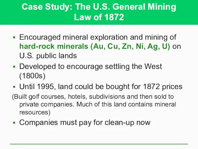 Case Study: The U.S. General Mining Law of 1872 Encouraged mineral