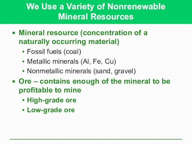 We Use a Variety of Nonrenewable Mineral Resources Mineral resource (concentration