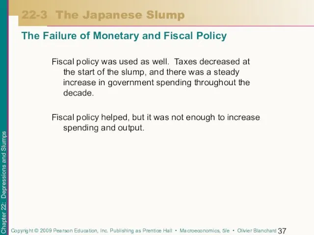 Fiscal policy was used as well. Taxes decreased at the start