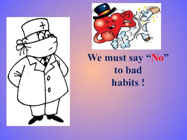 We must say “No” to bad habits !