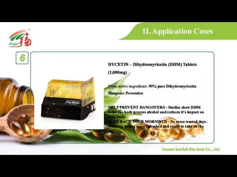 II. Application Cases DYCETIN – Dihydromyricetin (DHM) Tablets (1,000mg) Main active