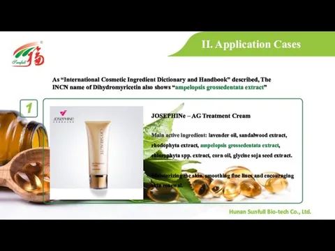 II. Application Cases JOSEPHINe – AG Treatment Cream Main active ingredient: