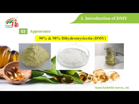 I. Introduction of DMY Appearance 03 90% & 98% Dihydromyricetin (DMY)