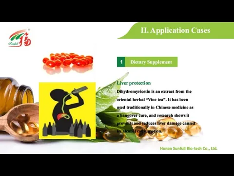 II. Application Cases 1 Dietary Supplement Liver protection Dihydromyricetin is an