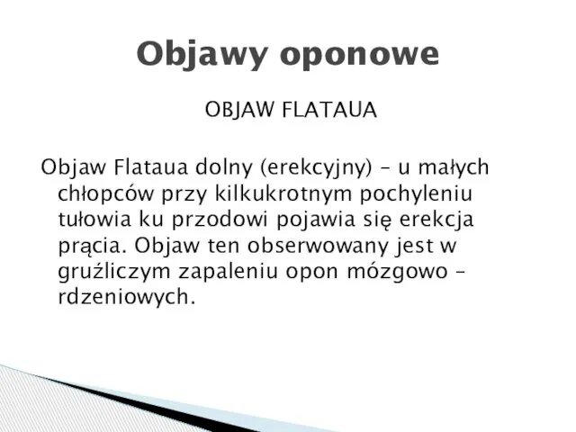 OBJAW FLATAUA Objaw Flataua dolny (erekcyjny) – u małych chłopców przy