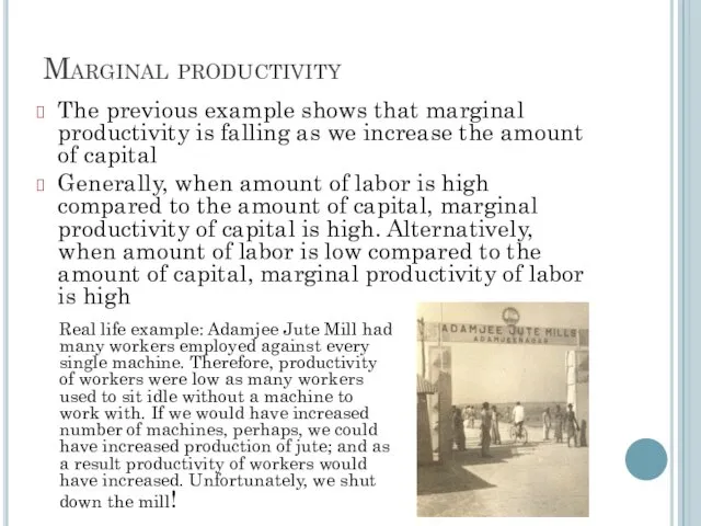 Marginal productivity The previous example shows that marginal productivity is falling