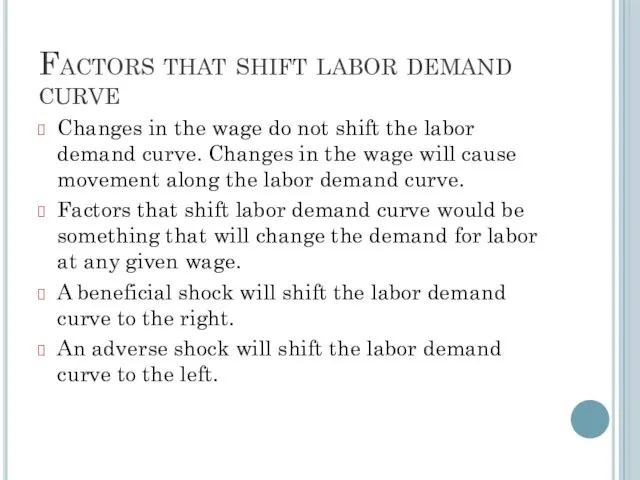 Factors that shift labor demand curve Changes in the wage do